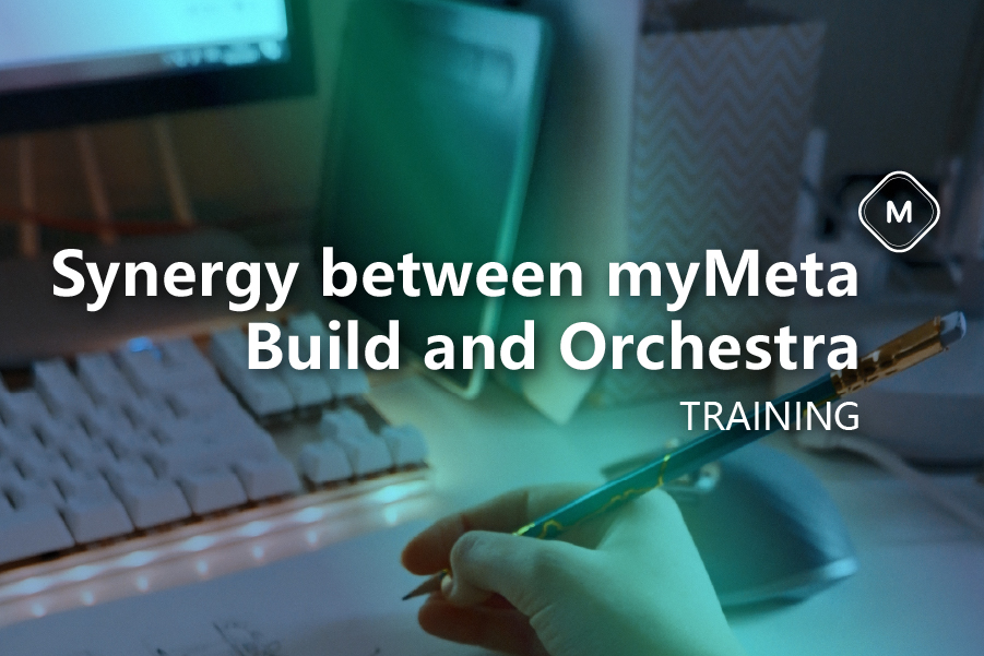 Synergy between myMeta Build and Orchestra
